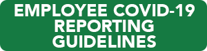 EMPLOYEE COVID-19 REPORTING GUIDELINES