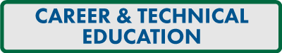 Career and Technical Education button, press for more info 